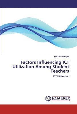 Factors Influencing ICT Utilization Among Student Teachers 1