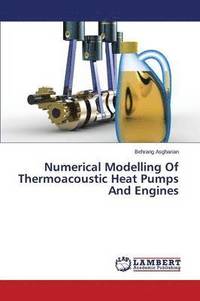 bokomslag Numerical Modelling of Thermoacoustic Heat Pumps and Engines