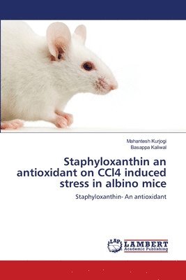 Staphyloxanthin an antioxidant on CCl4 induced stress in albino mice 1