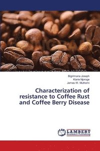 bokomslag Characterization of resistance to Coffee Rust and Coffee Berry Disease