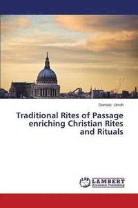 bokomslag Traditional Rites of Passage Enriching Christian Rites and Rituals