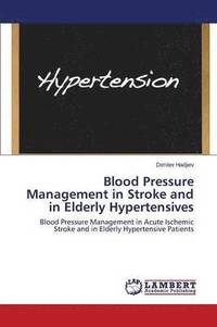 bokomslag Blood Pressure Management in Stroke and in Elderly Hypertensives