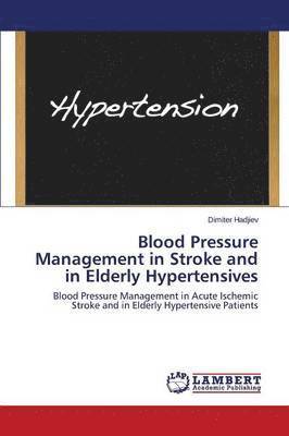Blood Pressure Management in Stroke and in Elderly Hypertensives 1