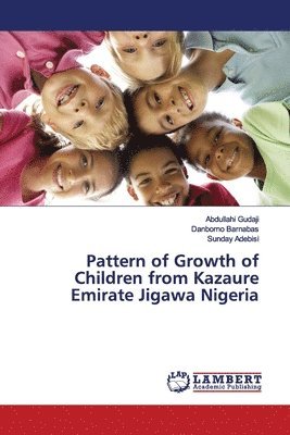 bokomslag Pattern of Growth of Children from Kazaure Emirate Jigawa Nigeria