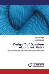 bokomslag Design IT of Quantum Algorithmic Gates