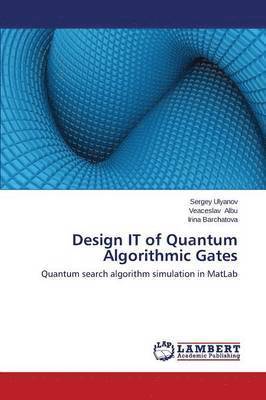 Design IT of Quantum Algorithmic Gates 1