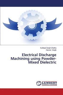Electrical Discharge Machining Using Powder-Mixed Dielectric 1