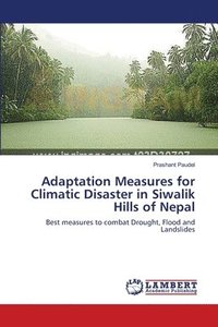 bokomslag Adaptation Measures for Climatic Disaster in Siwalik Hills of Nepal