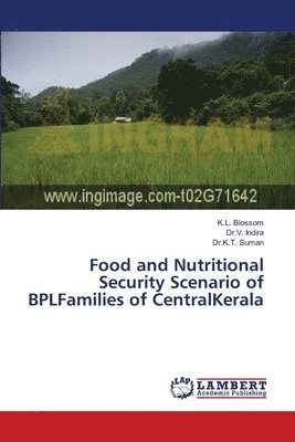 Food and Nutritional Security Scenario of BPLFamilies of CentralKerala 1