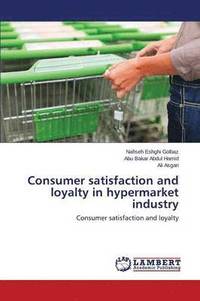 bokomslag Consumer Satisfaction and Loyalty in Hypermarket Industry