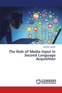 bokomslag The Role of Media Input in Second Language Acquisition