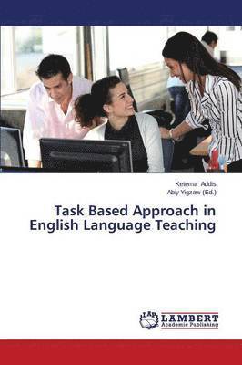 Task Based Approach in English Language Teaching 1