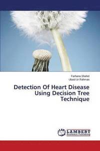bokomslag Detection of Heart Disease Using Decision Tree Technique
