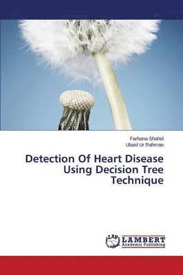 Detection of Heart Disease Using Decision Tree Technique 1