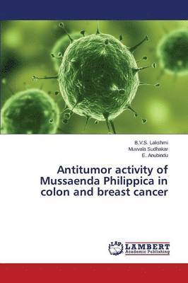 Antitumor activity of Mussaenda Philippica in colon and breast cancer 1