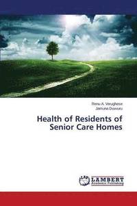 bokomslag Health of Residents of Senior Care Homes