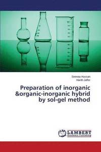 bokomslag Preparation of Inorganic &Organic-Inorganic Hybrid by Sol-Gel Method