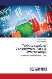 bokomslag Toxicity Study of Vangeshwara Rasa & Swarnavanga