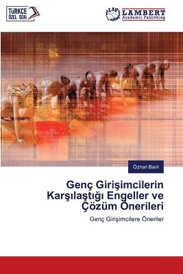 bokomslag Gen Giri&#351;imcilerin Kar&#351;&#305;la&#351;t&#305;&#287;&#305; Engeller ve zm nerileri