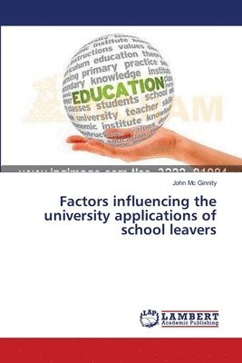 Factors influencing the university applications of school leavers 1