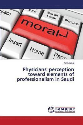 bokomslag Physicians' Perception Toward Elements of Professionalism in Saudi