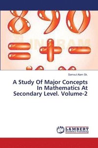 bokomslag A Study Of Major Concepts In Mathematics At Secondary Level. Volume-2