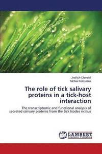 bokomslag The Role of Tick Salivary Proteins in a Tick-Host Interaction