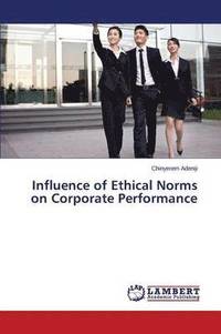 bokomslag Influence of Ethical Norms on Corporate Performance