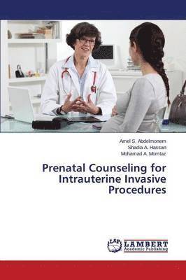 Prenatal Counseling for Intrauterine Invasive Procedures 1