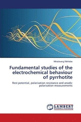 bokomslag Fundamental studies of the electrochemical behaviour of pyrrhotite