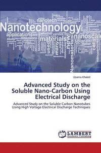 bokomslag Advanced Study on the Soluble Nano-Carbon Using Electrical Discharge