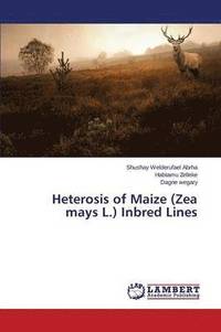 bokomslag Heterosis of Maize (Zea Mays L.) Inbred Lines