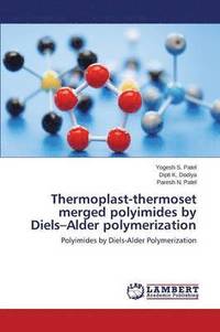 bokomslag Thermoplast-Thermoset Merged Polyimides by Diels-Alder Polymerization