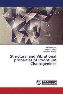 Structural and Vibrational Properties of Strontium Chalcogenides 1