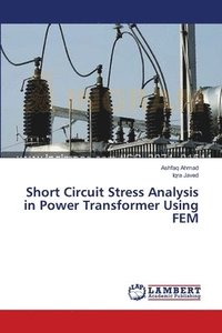 bokomslag Short Circuit Stress Analysis in Power Transformer Using FEM