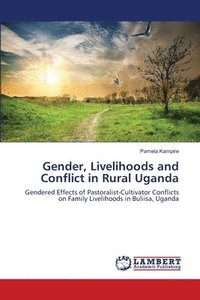 bokomslag Gender, Livelihoods and Conflict in Rural Uganda