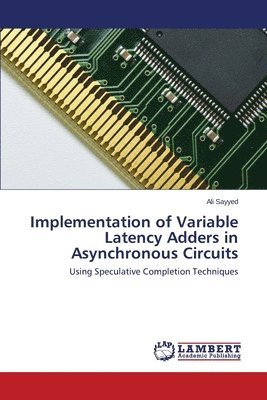 bokomslag Implementation of Variable Latency Adders in Asynchronous Circuits