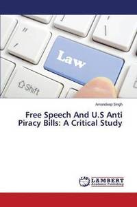 bokomslag Free Speech and U.S Anti Piracy Bills