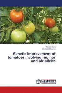 bokomslag Genetic improvement of tomatoes involving rin, nor and alc alleles