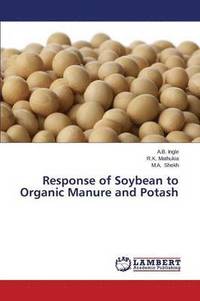 bokomslag Response of Soybean to Organic Manure and Potash