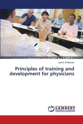 bokomslag Principles of training and development for physicians
