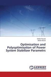 bokomslag Optimisation and Polyoptimisation of Power System Stabilizer Parametrs