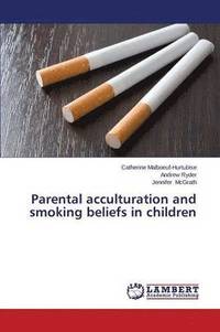 bokomslag Parental Acculturation and Smoking Beliefs in Children
