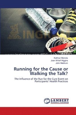 Running for the Cause or Walking the Talk? 1