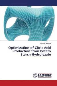 bokomslag Optimization of Citric Acid Production from Potato Starch Hydrolyzate