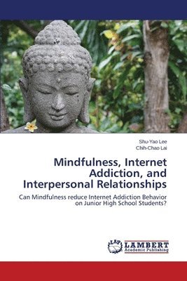 bokomslag Mindfulness, Internet Addiction, and Interpersonal Relationships