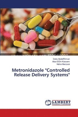 bokomslag Metronidazole &quot;Controlled Release Delivery Systems&quot;