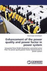 bokomslag Enhancement of the Power Quality and Power Factor in Power System