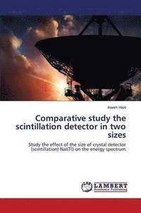 bokomslag Comparative Study the Scintillation Detector in Two Sizes