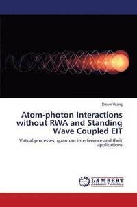 bokomslag Atom-Photon Interactions Without Rwa and Standing Wave Coupled EIT